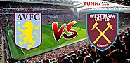 [LlVEtv] Aston Villa vs West Ham Live Prediction & Preview - Tunning360