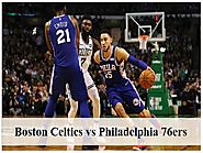 Boston Celtics vs Philadelphia 76ers Preview & Live Stream TV Channel