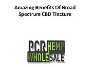 Amazing Benefits Of Broad Spectrum CBD Tincture