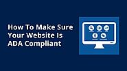 How To Make Sure Your Website Is ADA Compliant?