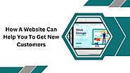 How A Website Can Help You To Get New Customers?