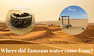 Where did Zamzam water come from?