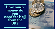 How much money do you need for Hajj from the UK?