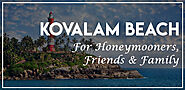 Website at https://www.indiantravelstore.com/blog/kovalam-beach-for-honeymooners-friends-and-family