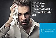 Excessive Sweating Dermatologist - Dr. Saif Fatteh, MD