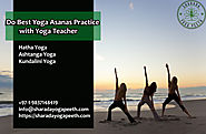 Do Best Yoga Asanas Practice with Yoga Teacher