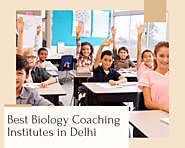 Top Biology Coaching Classes Institutes in Delhi