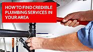 How To Find Credible Plumbing Services In Your Area