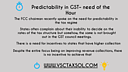 Predictability of GST Need of the Hour