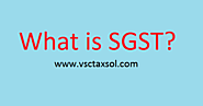 What is SGST? SGST Rules, Act & Notifications