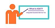 What is IGST? IGST Rules, Act & Notifications
