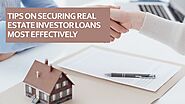 Tips on securing real estate investor loans most effectively
