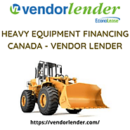 Heavy Equipment Financing Canada - VendorLender