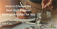 How to Choose the Best High Interest Savings Account for You?