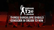 3 Things Bangalore Should Consider to WIN! | Blog.Myteam11.com