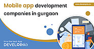 Top Mobile App Development Companies In Gurgaon, India