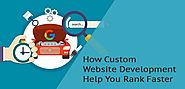 How Custom Website Development Help You Rank Faster - Appverticals