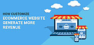 How Customized Ecommerce Website Generate More Revenue - Appverticals