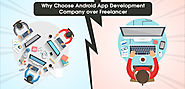 Why Choose Android App Development Company over Freelancer - Appverticals