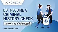 Criminal Background Checks Requirement to work as a Volunteer
