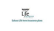 Sahara India Life Insurance Term Plan - Benefits, Features, quotes | WishPolicy