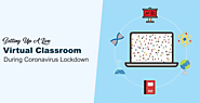 Setting Up a Live Virtual Classroom During Coronavirus Lockdown