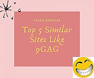 Sites Like 9GAG , Top 5 9gag alternatives: Techie Marketer