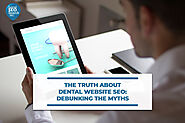 The Truth About Dental Website SEO: Debunking the Myths - Local SEO Search Inc.