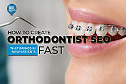 How to Create Orthodontist SEO That Brings in New Patients Fast - Local SEO Search Inc.