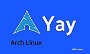 How to Install Yay on Arch Linux