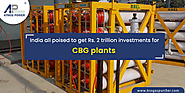 Indian Economy To Uplift By Getting Rs 2 Trillion Investments For CBG Plants