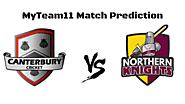 Canterbury vs Northern Knights | Myteam11 Match prediction