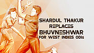 Bhuvneshwar Kumar injured, Shardul Thakur called as his replacement for Windies ODIs | Blog.Myteam11.com