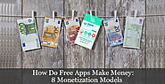 How Do Free Apps Make Money? 8 Powerful Monetization Models
