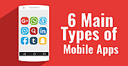 6 Main Types of Mobile Apps Developers Should Know About