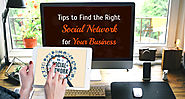 Tips to Find the Right Social Network for Your Business