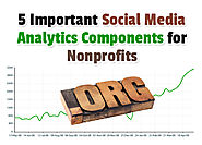 5 Important Social Media Analytics Components for Nonprofits