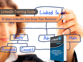 LinkedIn Training Guide - 10 Ways LinkedIn Can Grow Your Business