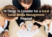 10 Things to Consider For a Great Social Media Management Proposal