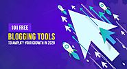 101 FREE Blogging Tools to Amplify Your Growth in 2020