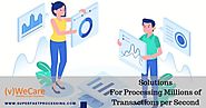 The Ultimate Solutions for Processing Millions of Transactions Per Second - Blog of superfastprocessing.com