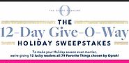 Oprah 12 Days Give-O-Way Holiday Sweepstakes (Oprahmag.com/12days)