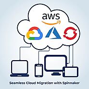 Cloud Migration made easy with Spinnaker