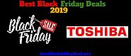 Toshiba Black Friday 2019 Deals Released, Ad & Sale - bestblackfridaydeal.net