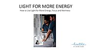 Light for Energy, Alertness and Focus with Dr. Steven Lockley