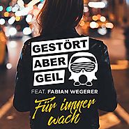Gestört aber Geil feat. Fabian Wegerer - "Für immer wach"
