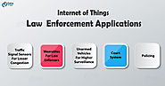 IoT Law Enforcement Applications - Internet of Things Safety - DataFlair