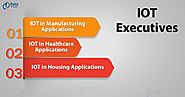 IoT For Executive to Work in - Healthcare, Manufacturing, Housing - DataFlair
