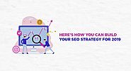How to Create an SEO Strategy for 2019