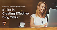 5 Tips in Creating Effective Blog Titles | Verz Design